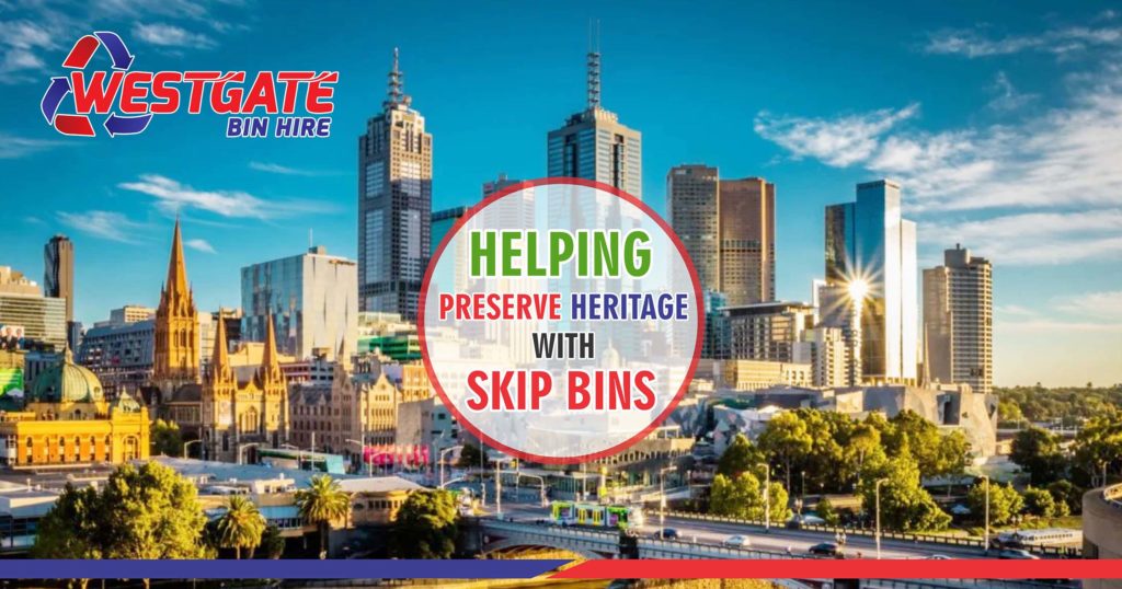 Heritage Preservation Through Responsible Waste Management A Focus on Skip Bins