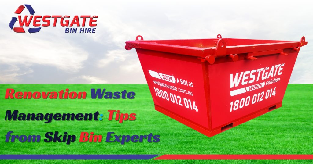 Renovation Waste Management - Tips from Skip Bin Experts