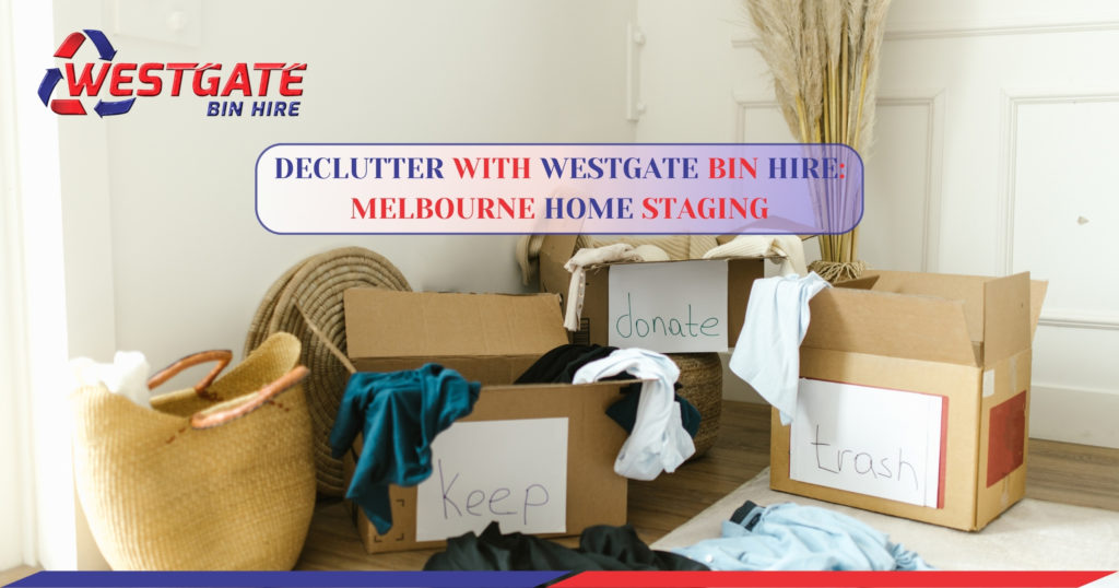 Declutter with Westgate Bin Hire