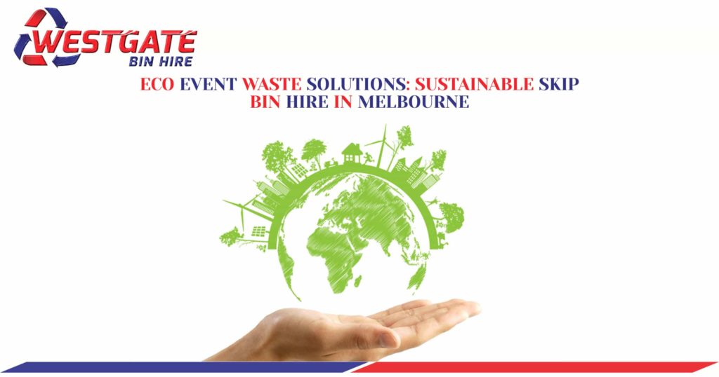 Sustainable Skip Bin Hire in Melbourne