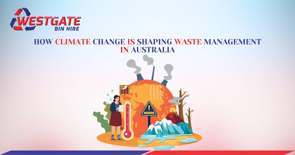 How Climate Change is Shaping Waste Management in Australia