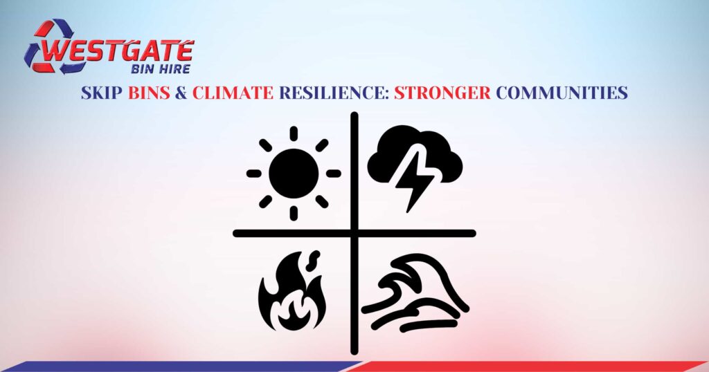 Skip Bins & Climate Resilience - Stronger Communities