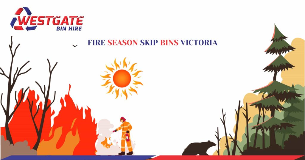 Fire Season Skip Bins Victoria